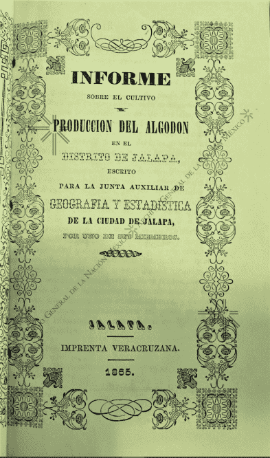 Report on the cultivation and production of cotton in the district of Jalapa, 1865.