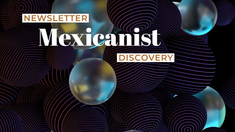 The Best of Mexicanist Newsletter Issue 4/2023