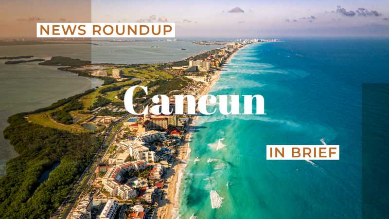 Cultural Revival and Surveillance: Cancun's News Roundup